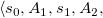 left angle bracket s 0 comma upper A 1 comma s 1 comma upper A 2 comma