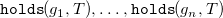 monospace holds left parenthesis g 1 comma upper T right parenthesis comma ellipsis comma monospace holds left parenthesis g Subscript n Baseline comma upper T right parenthesis