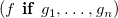 left parenthesis f bold i bold f g 1 comma ellipsis comma g Subscript n Baseline right parenthesis