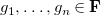 g 1 comma ellipsis comma g Subscript n Baseline element of bold upper F