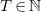 upper T element of double struck upper N