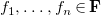 f 1 comma ellipsis comma f Subscript n Baseline element of bold upper F