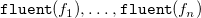 monospace fluent left parenthesis f 1 right parenthesis comma ellipsis comma monospace fluent left parenthesis f Subscript n Baseline right parenthesis