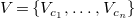 upper V equals StartSet upper V Subscript c 1 Baseline comma ellipsis comma upper V Subscript c Sub Subscript n Subscript Baseline EndSet