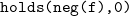 monospace holds left parenthesis neg left parenthesis f right parenthesis comma 0 right parenthesis