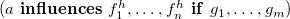 left parenthesis a bold i bold n bold f bold l bold u bold e bold n bold c bold e bold s f 1 Superscript h Baseline comma ellipsis comma f Subscript n Superscript h Baseline bold i bold f g 1 comma ellipsis comma g Subscript m Baseline right parenthesis