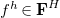 f Superscript h Baseline element of bold upper F Superscript upper H