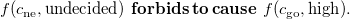 f left parenthesis c Subscript ne Baseline comma undecided right parenthesis bold f bold o bold r bold b bold i bold d bold s bold t bold o bold c bold a bold u bold s bold e f left parenthesis c Subscript go Baseline comma high right parenthesis period