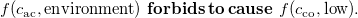 f left parenthesis c Subscript ac Baseline comma environment right parenthesis bold f bold o bold r bold b bold i bold d bold s bold t bold o bold c bold a bold u bold s bold e f left parenthesis c Subscript co Baseline comma low right parenthesis period