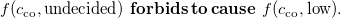 f left parenthesis c Subscript co Baseline comma undecided right parenthesis bold f bold o bold r bold b bold i bold d bold s bold t bold o bold c bold a bold u bold s bold e f left parenthesis c Subscript co Baseline comma low right parenthesis period