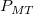 upper P Subscript upper M upper T