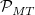 script upper P Subscript upper M upper T