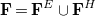 bold upper F equals bold upper F Superscript upper E Baseline union bold upper F Superscript upper H