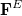 bold upper F Superscript upper E