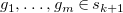 g 1 comma ellipsis comma g Subscript m Baseline element of s Subscript k plus 1 Baseline