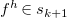 f Superscript h Baseline element of s Subscript k plus 1