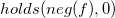 h o l d s left parenthesis n e g left parenthesis f right parenthesis comma 0 right parenthesis