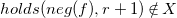 h o l d s left parenthesis n e g left parenthesis f right parenthesis comma r plus 1 right parenthesis not an element of upper X