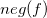 n e g left parenthesis f right parenthesis