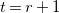 t equals r plus 1