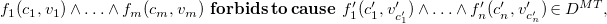 f 1 left parenthesis c 1 comma v 1 right parenthesis and ellipsis and f Subscript m Baseline left parenthesis c Subscript m Baseline comma v Subscript m Baseline right parenthesis bold f bold o bold r bold b bold i bold d bold s bold t bold o bold c bold a bold u bold s bold e f prime 1 left parenthesis c prime 1 comma v Subscript c prime 1 Superscript prime Baseline right parenthesis and ellipsis and f prime Subscript n Baseline left parenthesis c prime Subscript n Baseline comma v Subscript c Sub Subscript n Sub Superscript prime Subscript Superscript prime Baseline right parenthesis element of upper D Superscript upper M upper T Baseline comma