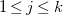 1 less than or equals j less than or equals k