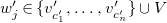 w prime Subscript j Baseline element of StartSet v prime Subscript c prime 1 Baseline comma ellipsis comma v Subscript c Sub Subscript n Sub Superscript prime Subscript Superscript prime Baseline EndSet union upper V