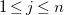 1 less than or equals j less than or equals n
