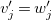 v prime Subscript j Baseline equals w prime Subscript j