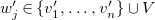 w prime Subscript j Baseline element of StartSet v prime 1 comma ellipsis comma v Subscript n Superscript prime Baseline EndSet union upper V