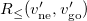 upper R Subscript less than or equals Baseline left parenthesis v prime Subscript ne Baseline comma v prime Subscript go right parenthesis