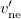 v prime Subscript ne