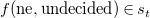 f left parenthesis ne comma undecided right parenthesis element of s Subscript t
