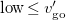 low less than or equals v prime Subscript go
