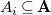 upper A Subscript i Baseline subset of or equal to bold upper A