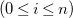 left parenthesis 0 less than or equals i less than or equals n right parenthesis