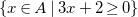 StartSet x element of upper A vertical bar 3 x plus 2 greater than or equals 0 EndSet