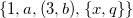 StartSet 1 comma a comma left parenthesis 3 comma b right parenthesis comma StartSet x comma q EndSet EndSet