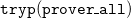 monospace t monospace r monospace y monospace p monospace left parenthesis monospace p monospace r monospace o monospace v monospace e monospace r monospace bar monospace a monospace l monospace l monospace right parenthesis
