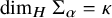dimension Subscript upper H Baseline normal upper Sigma Subscript alpha Baseline equals kappa
