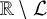 double struck upper R minus script upper L