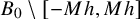 upper B 0 minus left bracket minus upper M h comma upper M h right bracket