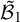 script upper B overtilde Subscript 1