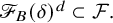 script upper F Subscript upper B Baseline left parenthesis delta right parenthesis Superscript d Baseline subset of script upper F period