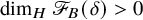 dimension Subscript upper H Baseline script upper F Subscript upper B Baseline left parenthesis delta right parenthesis greater than 0