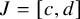 upper J equals left bracket c comma d right bracket