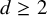 d greater than or equals 2