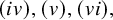 left parenthesis i v right parenthesis comma left parenthesis v right parenthesis comma left parenthesis v i right parenthesis comma
