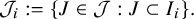 script upper J Subscript i Baseline colon equals StartSet upper J element of script upper J colon upper J subset of upper I Subscript i Baseline EndSet period