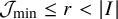 script upper J Subscript min Baseline less than or equals r less than StartAbsoluteValue upper I EndAbsoluteValue